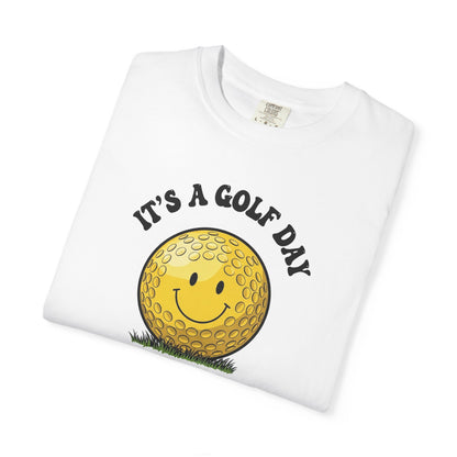 It's a Golf Day T-Shirt — "It's a Golf Day" Signature Apparel