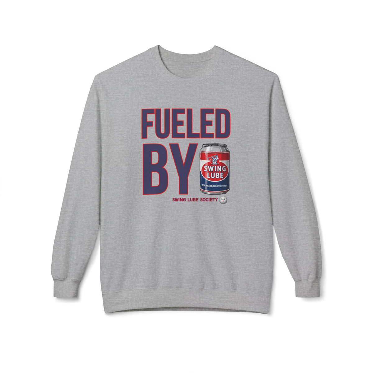 Fueled By Swing Lube Golf Sweatshirt - Swing Lube Society Signature Apparel
