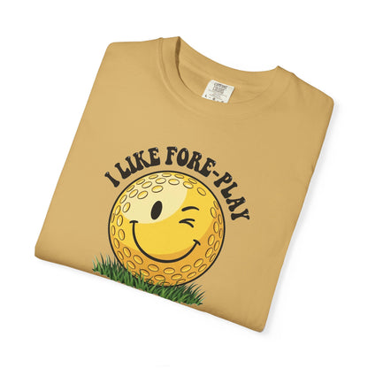 "I Like Fore-Play" Golf Tee - It's A Golf Day Signature Apparel
