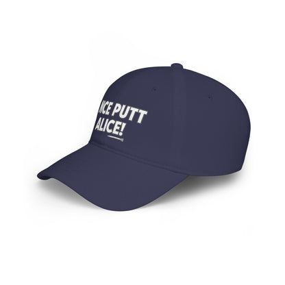 Nice Putt Alice! Low Profile Golf Cap — Tee Box Trash Talk Signature Headwear