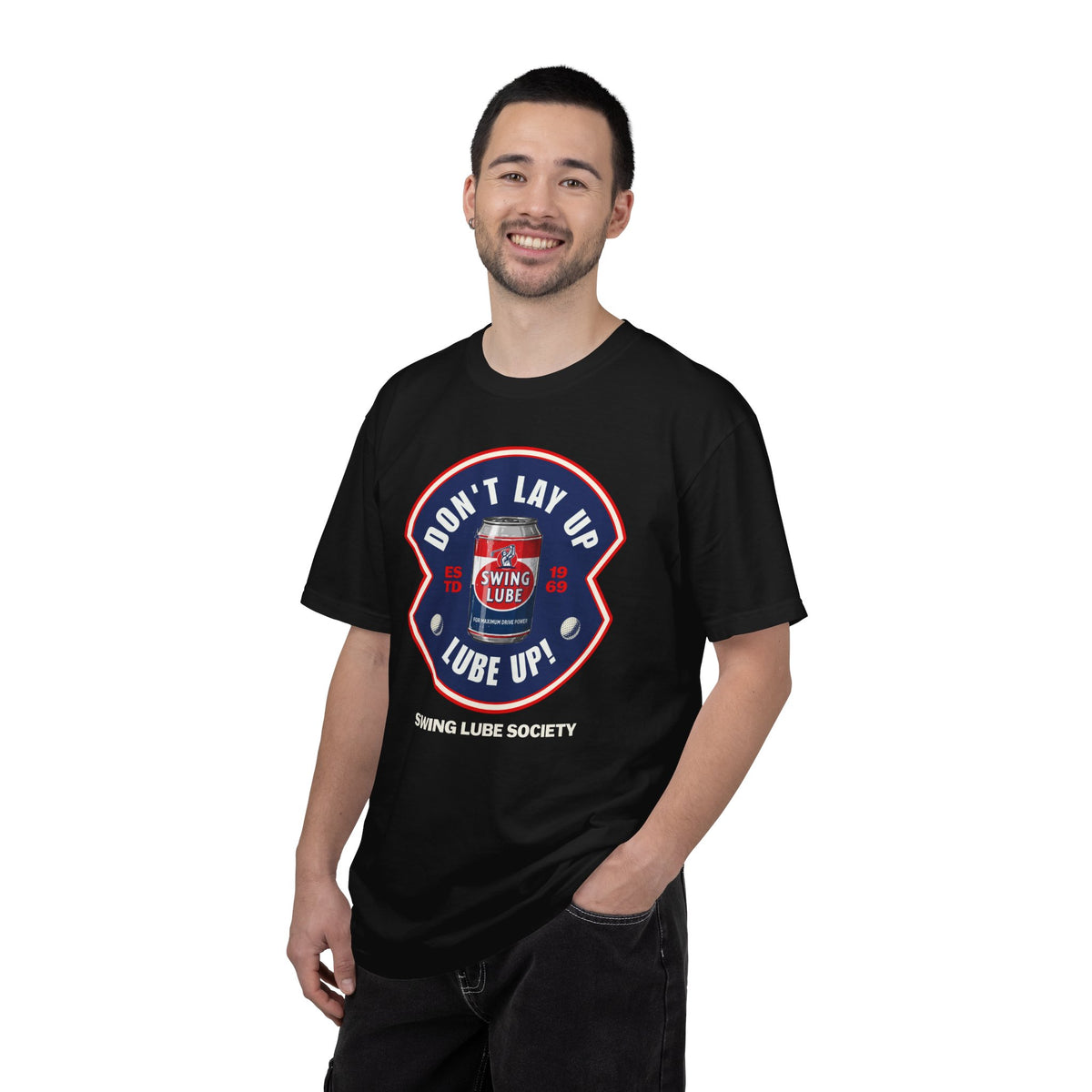 Don't Lay Up T-Shirt 4 — Swing Lube Society Signature Apparel