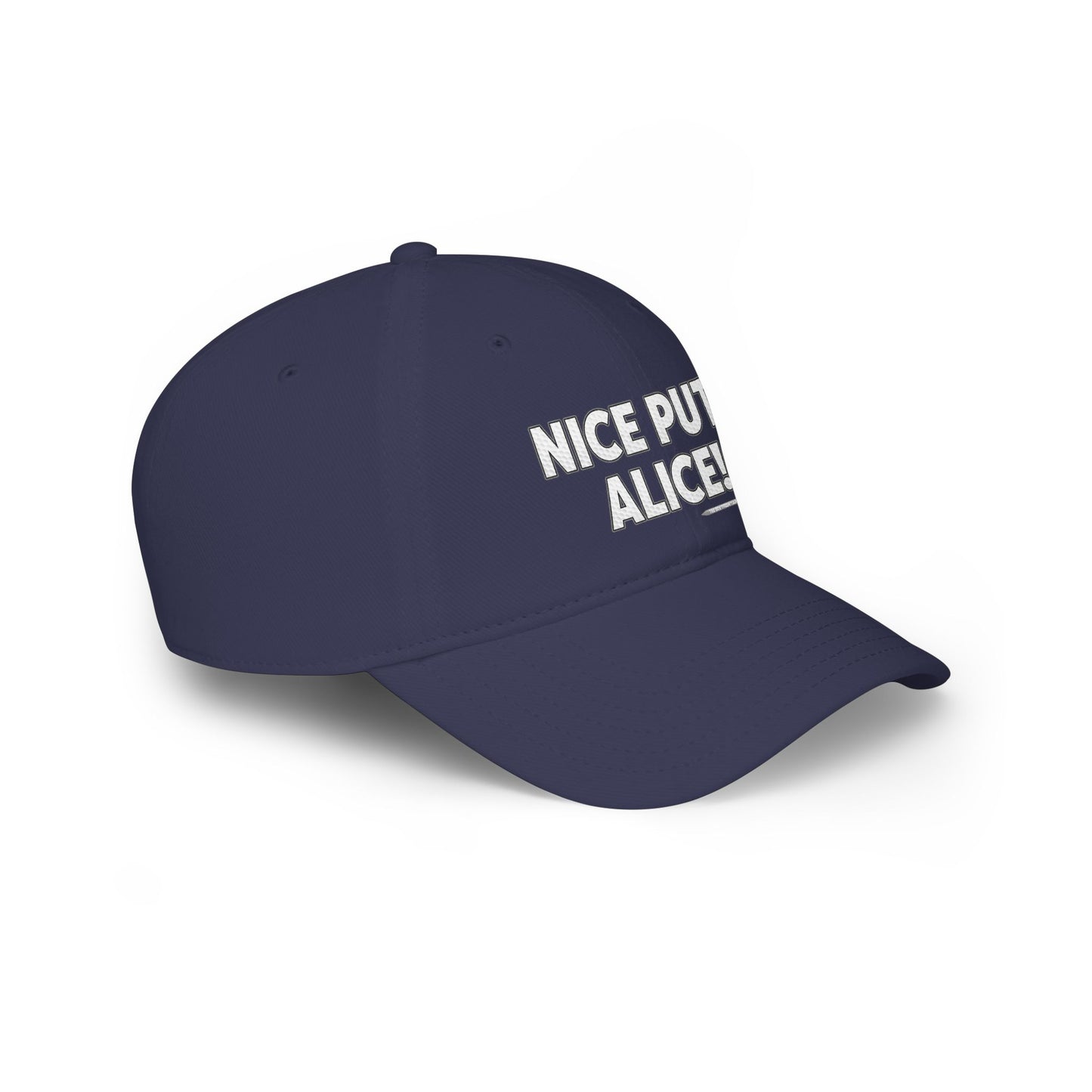 Nice Putt Alice! Low Profile Golf Cap — Tee Box Trash Talk Signature Headwear