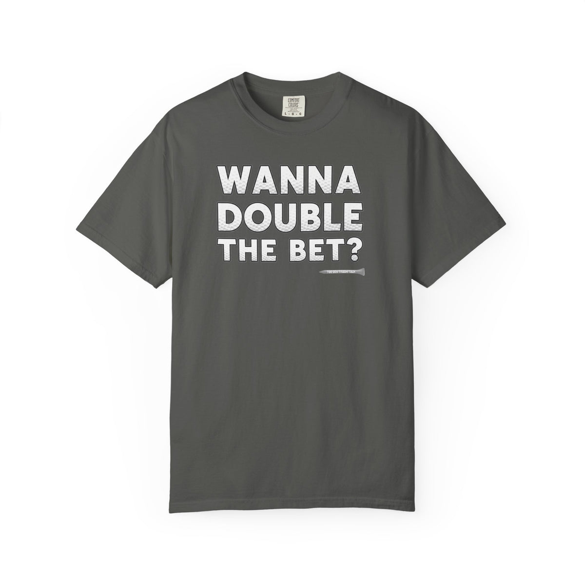 Wanna Double The Bet? Golf T-Shirt — Tee Box Trash Talk Signature Apparel