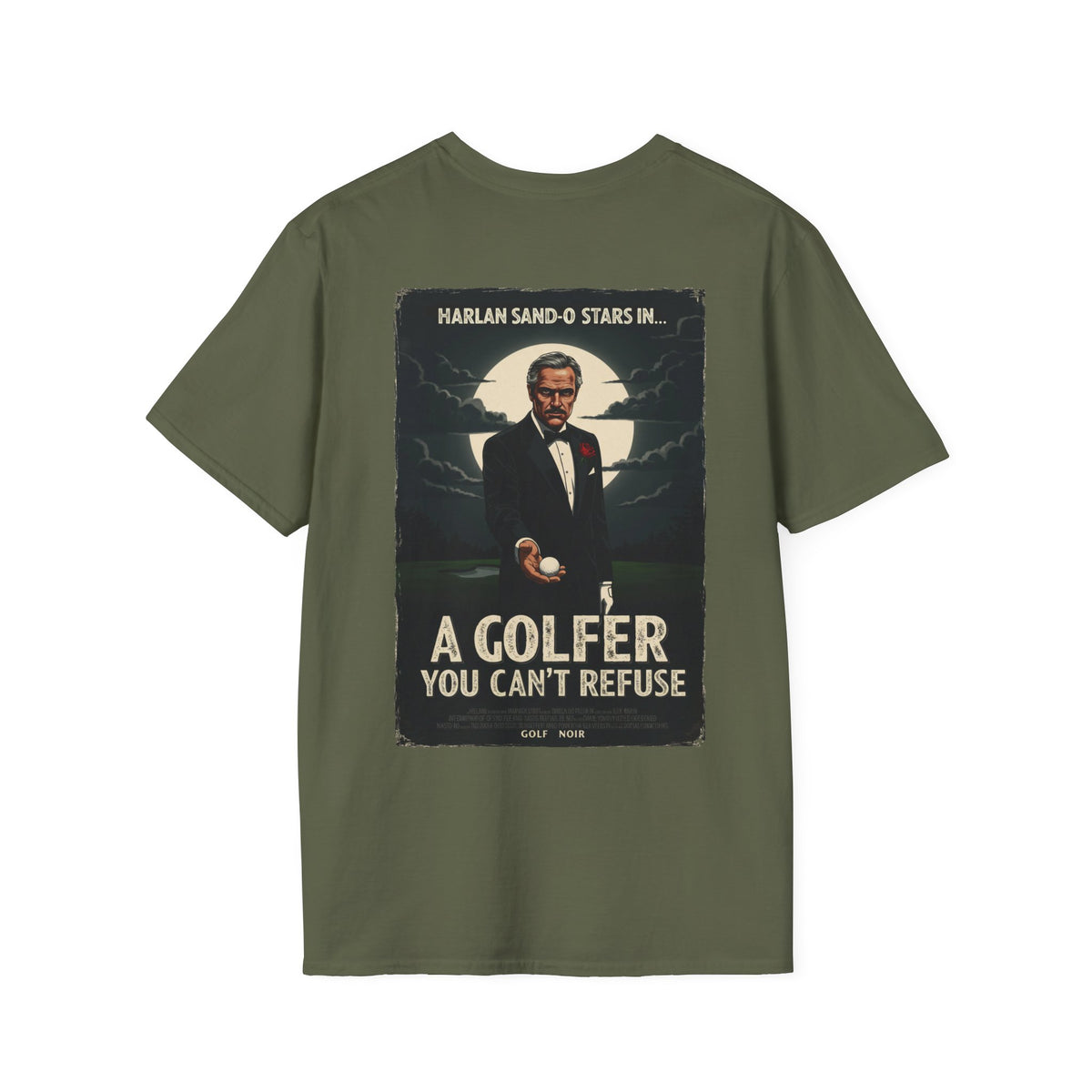 A GOLFER YOU CAN'T REFUSE T-Shirt - Starring Harlan Sand-O- Golf Noir Signature Apparel