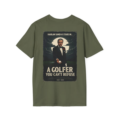 A GOLFER YOU CAN'T REFUSE T-Shirt - Starring Harlan Sand-O- Golf Noir Signature Apparel