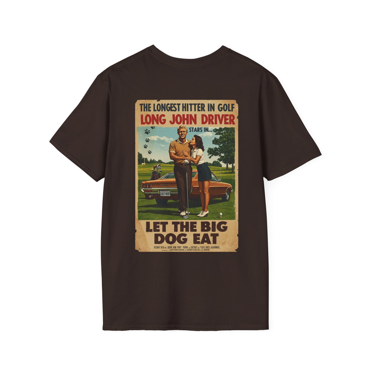 LET THE BIG DOG EAT T-Shirt - Starring LONG JOHN DRIVER- Golf Noir Signature Apparel