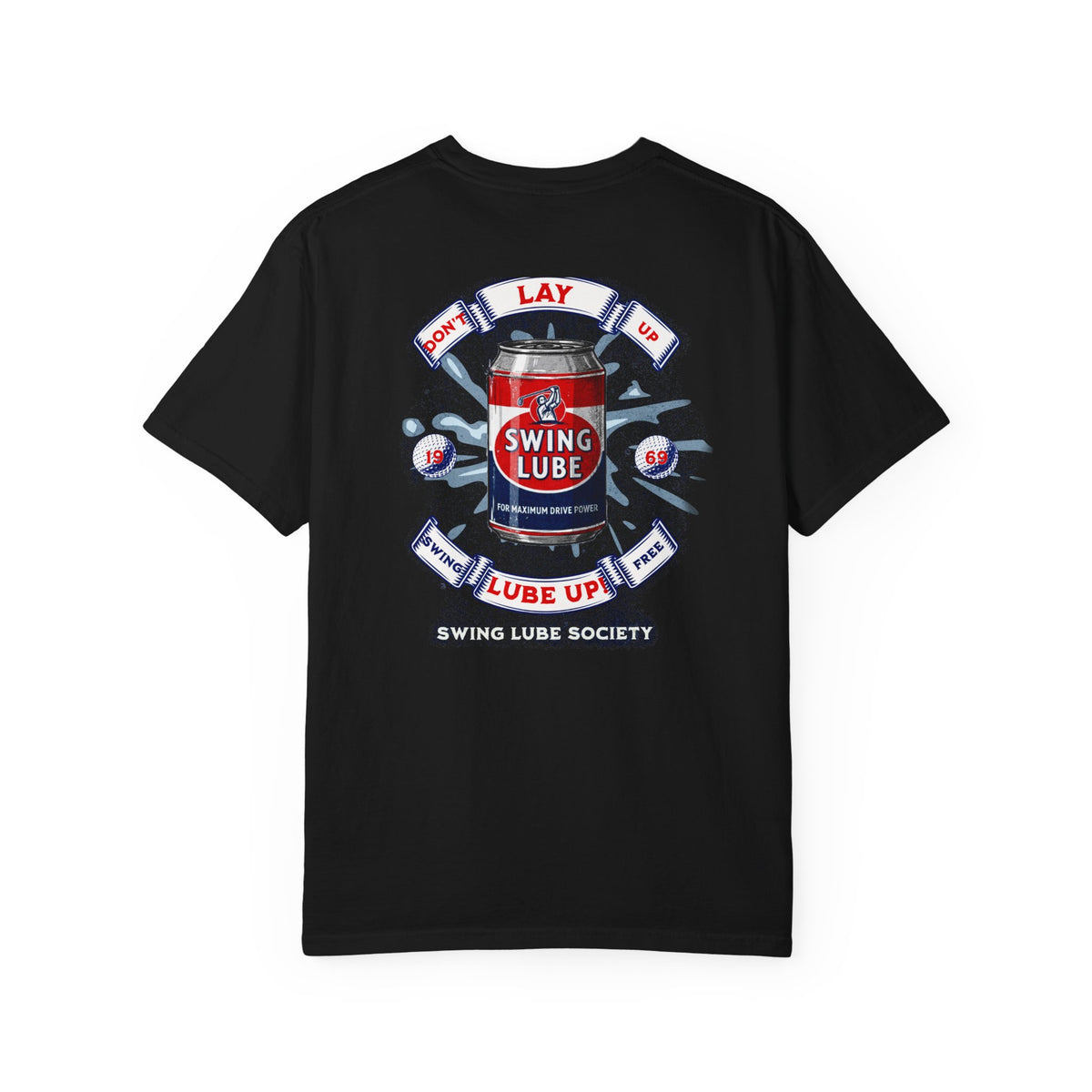 Don't Lay Up T-Shirt 1 — Swing Lube Society Signature Apparel