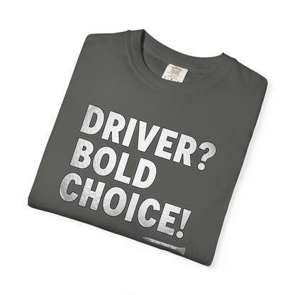 Driver? Bold Choice! Golf T-Shirt — Tee Box Trash Talk Signature Apparel