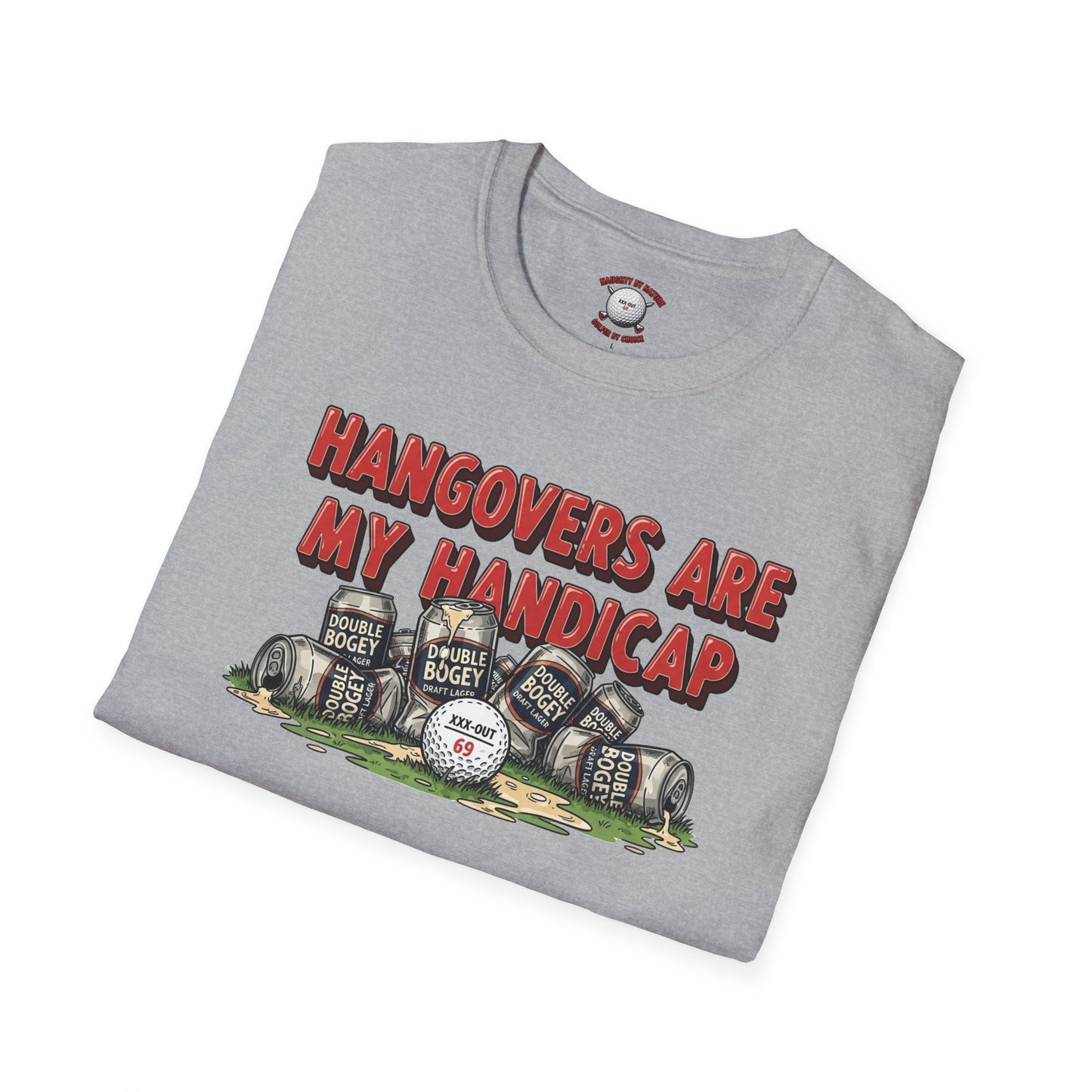 Hangovers Are My Handicap T-Shirt — XXX-OUT Design Signature Apparel