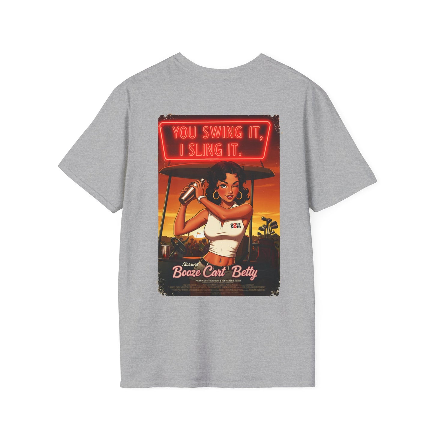 YOU SWING IT, I SLING IT T-Shirt - Starring BOOZE CART BETTY - Golf Noir Signature Apparel