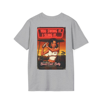 YOU SWING IT, I SLING IT T-Shirt - Starring BOOZE CART BETTY - Golf Noir Signature Apparel