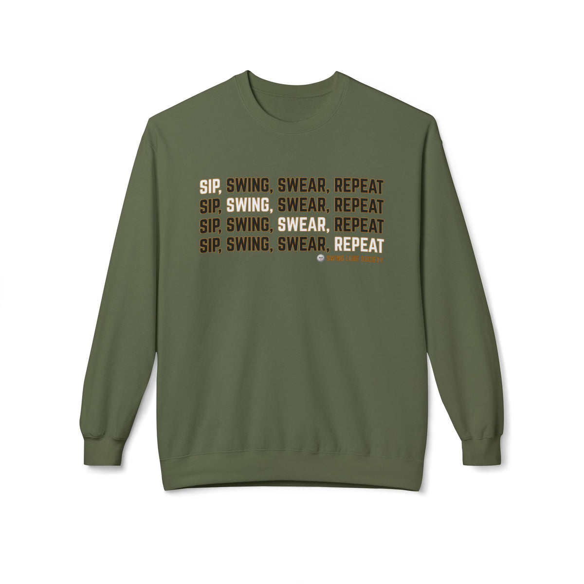 "Sip, Swing, Swear, Repeat" Golf Sweatshirt - Swing Lube Society Signature Apparel