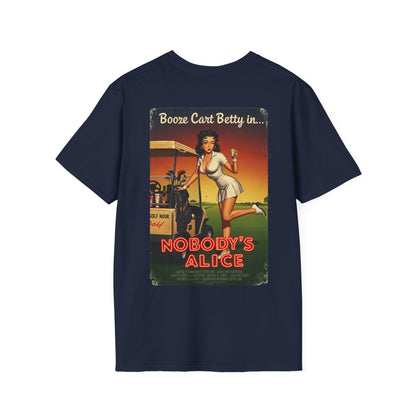 NOBODY'S ALICE T-Shirt - Starring BOOZE CART BETTY - Golf Noir Signature Apparel