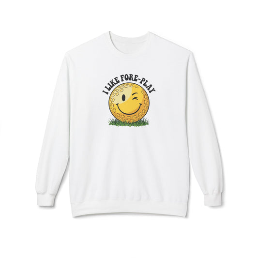 "I Like Fore-Play" Golf Sweatshirt - It's a Golf Day Signature Apparel