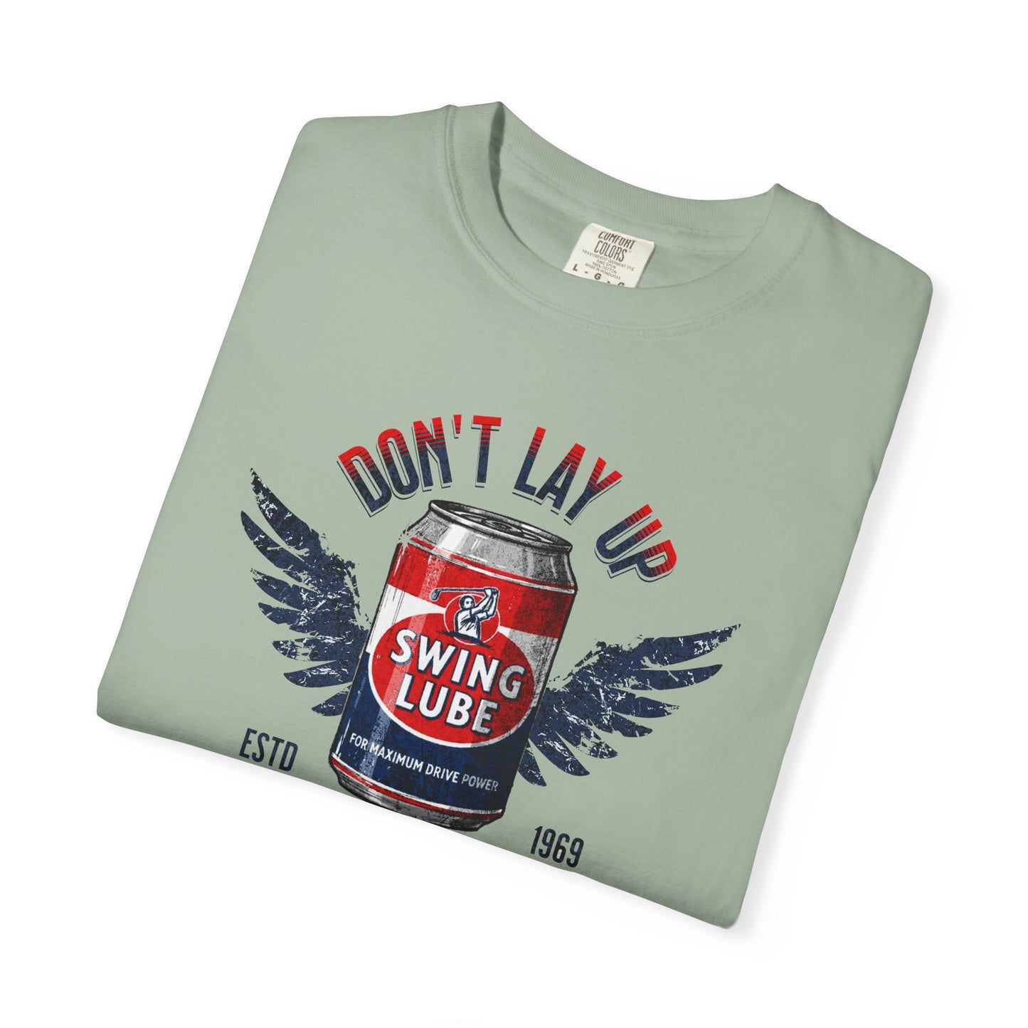 Don't Lay Up T-Shirt 5 — Swing Lube Society Signature Apparel