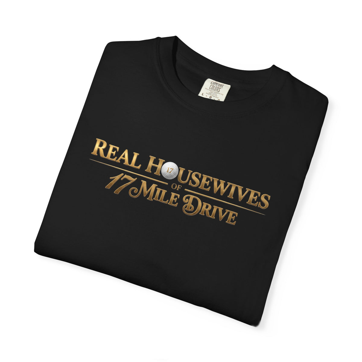 Real Housewives of 17 Mile Drive T‑Shirt — The Shag Bag Apparel