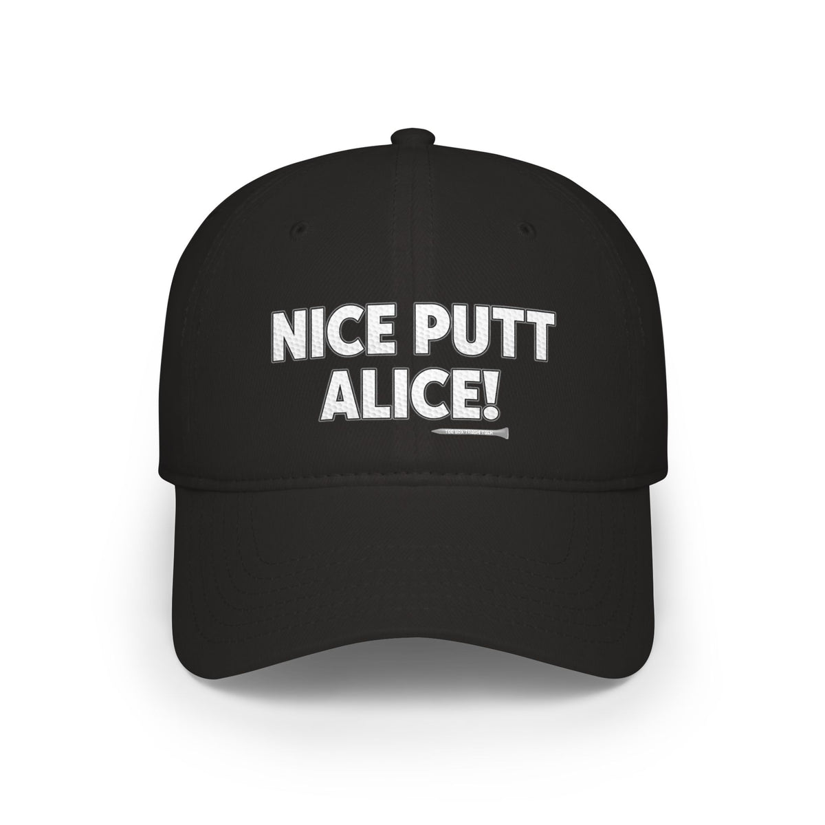 Nice Putt Alice! Low Profile Golf Cap — Tee Box Trash Talk Signature Headwear