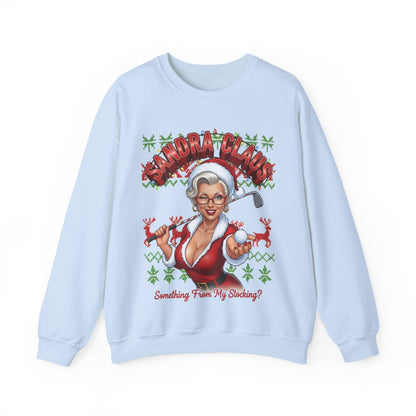 SANDRA CLAUS Ugly Christmas Sweatshirt — Something From My Stocking?..
