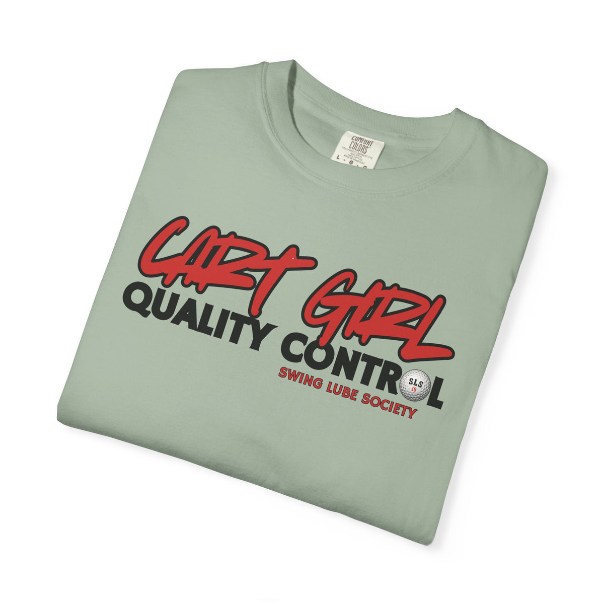Cart Girl Quality Control Golf T-Shirt — Swing Lube Society Signature Apparel
