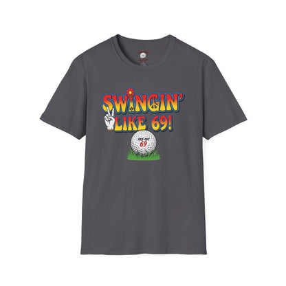Swingin' Like 69! T-Shirt — XXX-OUT Designs Signature Apparel
