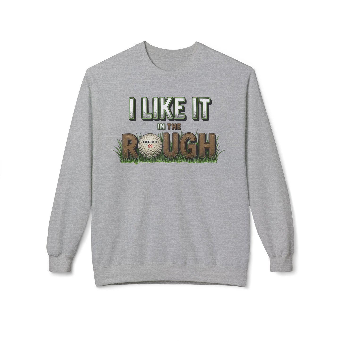 "I Like it in The Rough" Golf Sweatshirt – XXX-Out Signature Apparel