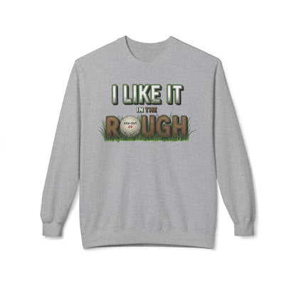 "I Like it in The Rough" Golf Sweatshirt – XXX-Out Signature Apparel