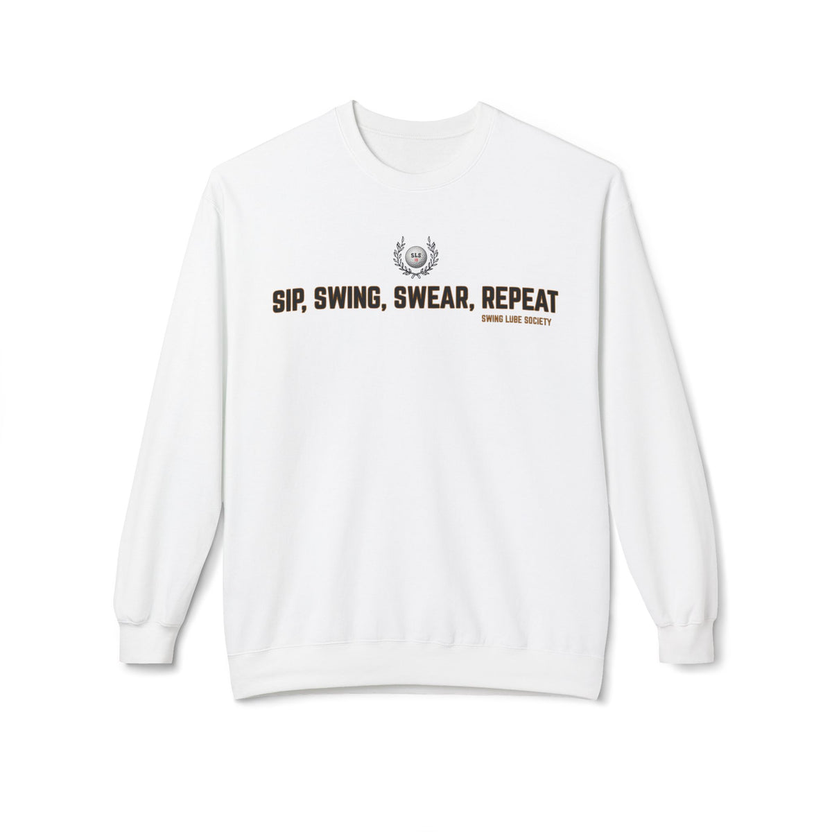 Sip, Swing, Swear, Repeat Sweatshirt - Swing Lube Society Signature Apparel