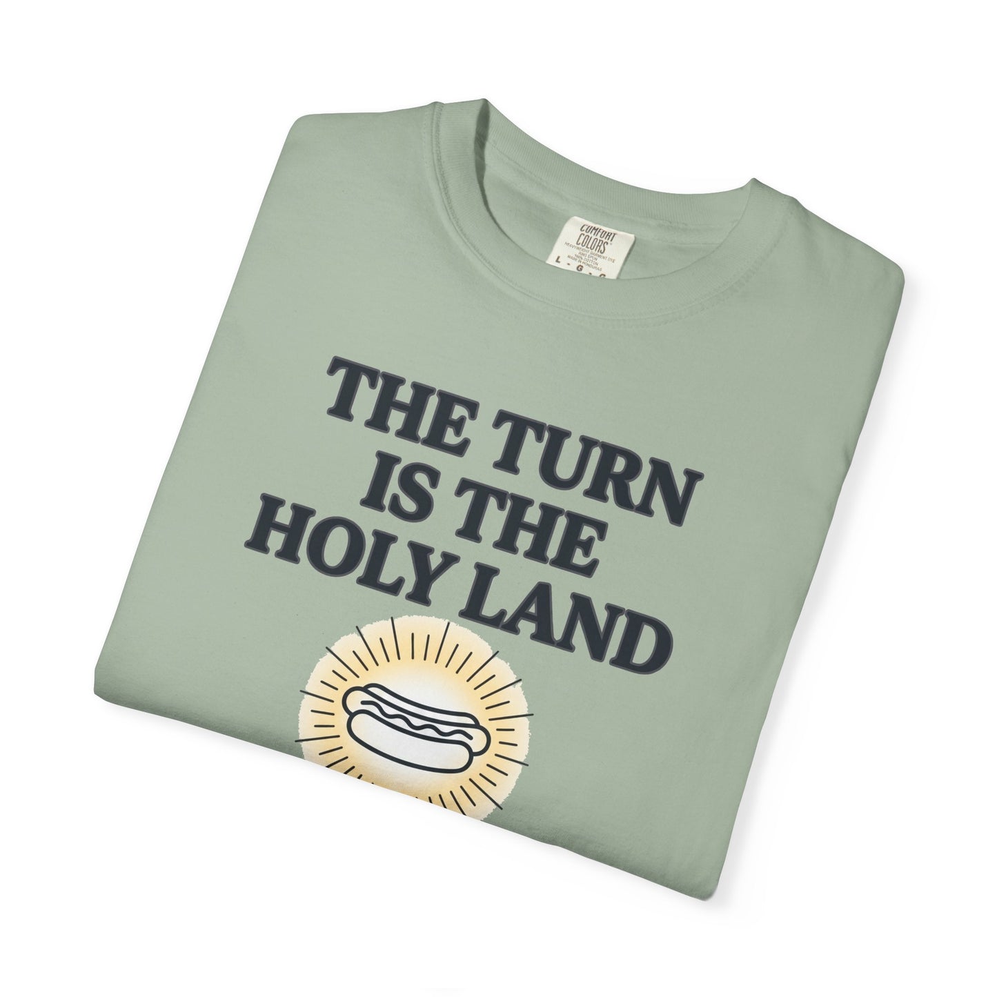 The Turn is The Holy Land T-Shirt — The Shag Bag Apparel