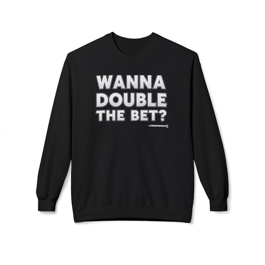 Wanna Double The Bet? Golf Sweatshirt — Tee Box Trash Talk Signature Apparel