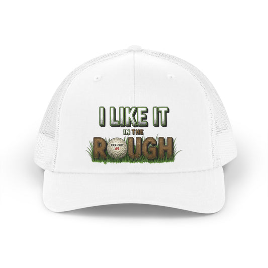 "I Like It In The Rough" Trucker Hat — XXX-OUT Designs Headwear