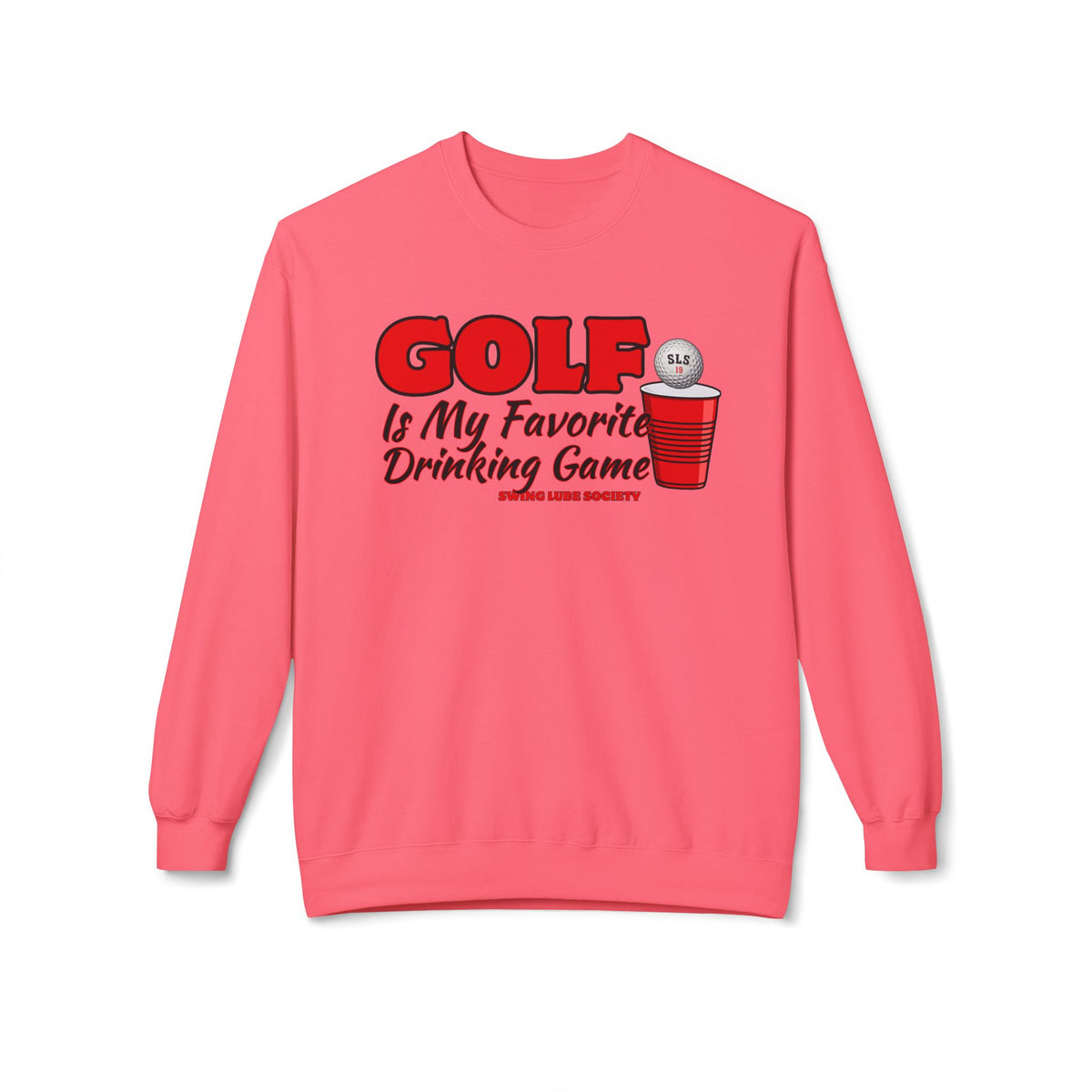 Golf Is My Favorite Drinking Game Golf Sweatshirt - Swing Lube Society Signature Apparel