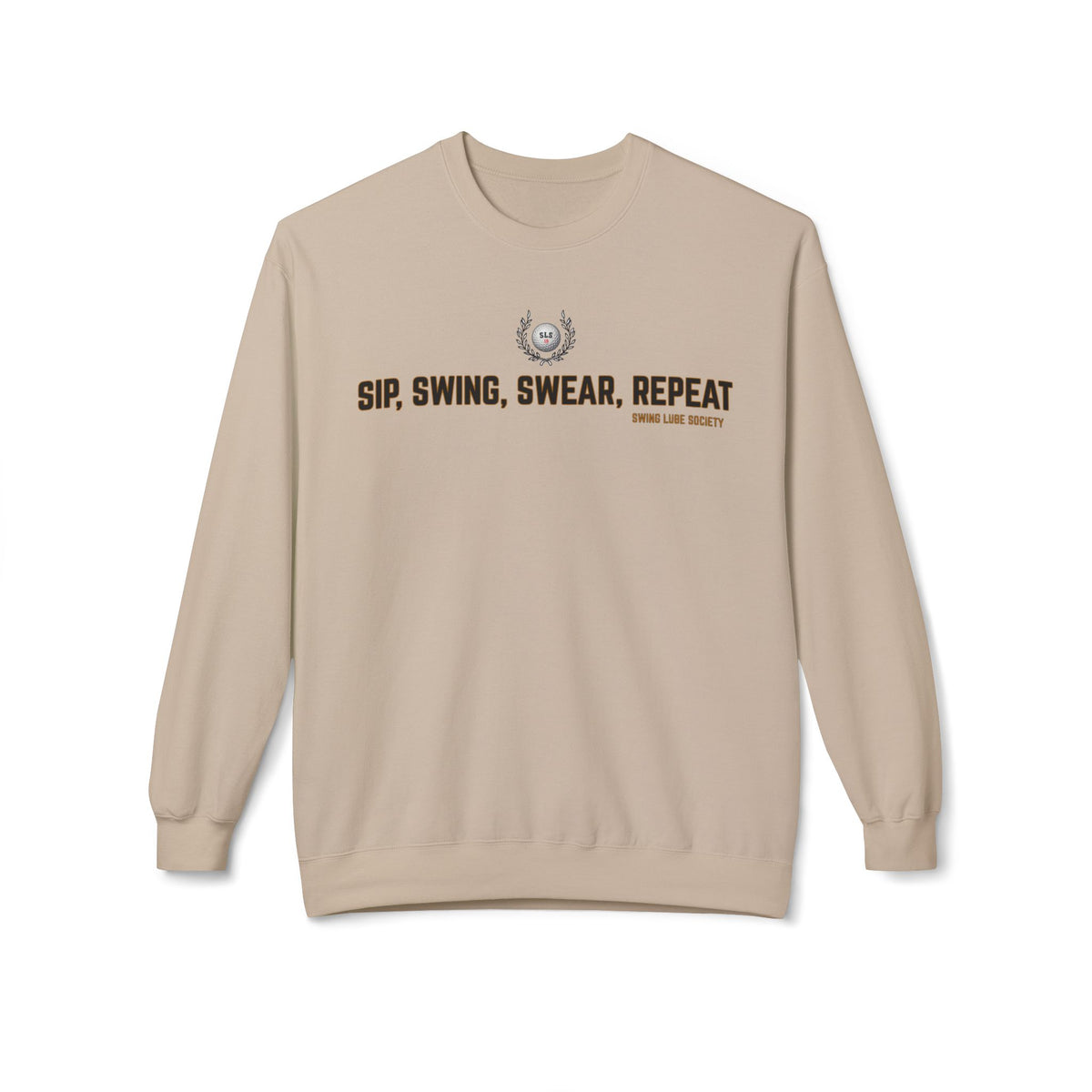 Sip, Swing, Swear, Repeat Sweatshirt - Swing Lube Society Signature Apparel