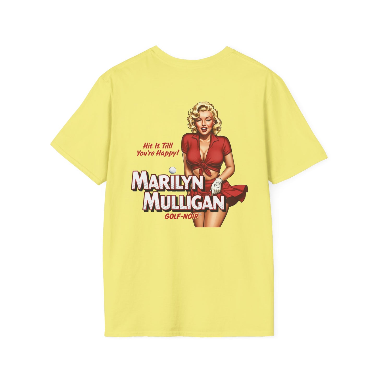 MARILYN MULLIGAN HIT IT TILL YOU'RE HAPPY T-Shirt - GOLF NOIR Apparel