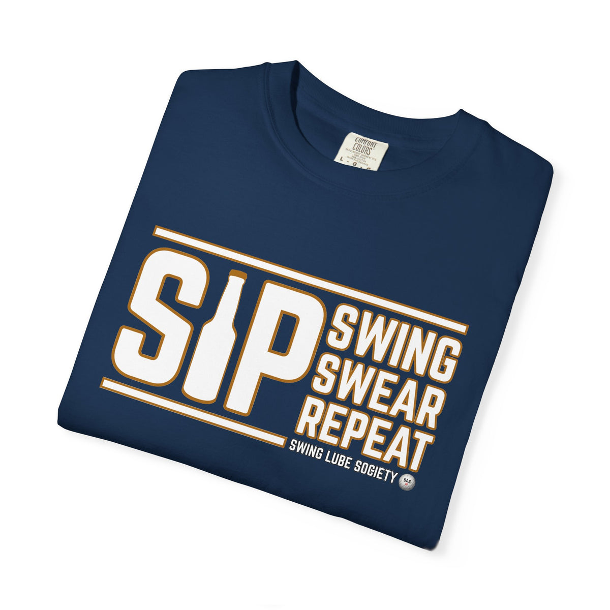 Sip Swing Swear Repeat T-Shirt — Swing Lube Society Signature Apparel
