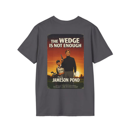 THE WEDGE IS NOT ENOUGH T-Shirt - Starring JAMESON POND - Golf Noir Signature Apparel