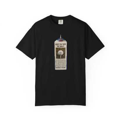 Have You Seen This Ball? T-Shirt - The Shag Bag Apparel