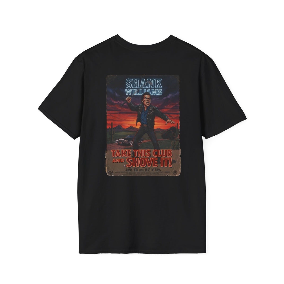 TAKE THIS CLUB AND SHOVE IT! Golf Noir T-Shirt - Starring SHANK WILLIAMS