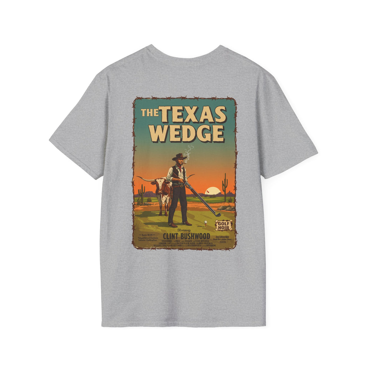 THE TEXAS WEDGE T-Shirt - Starring CLINT BUSHWOOD - Golf Noir Signature Apparel