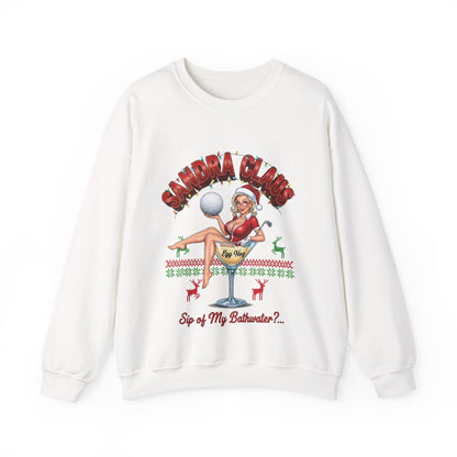 SANDRA CLAUS Ugly Christmas Sweatshirt - "Sip of My Bathwater?"