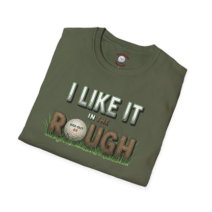 I Like It in the Rough Golf T-Shirt - XXX-OUT Designs Signature Apparel