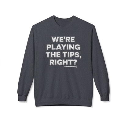 "We’re Playing the Tips, Right?" Golf Sweatshirt - Tee Box Trash Talk Signature Apparel