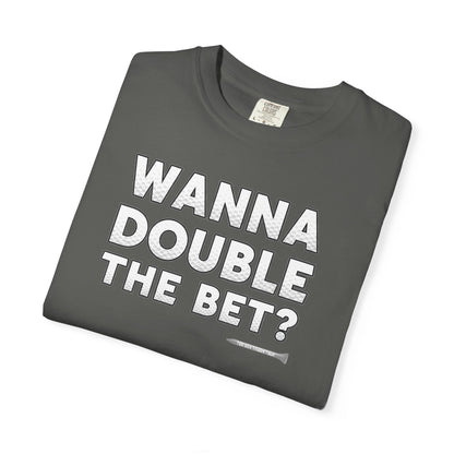 Wanna Double The Bet? Golf T-Shirt — Tee Box Trash Talk Signature Apparel