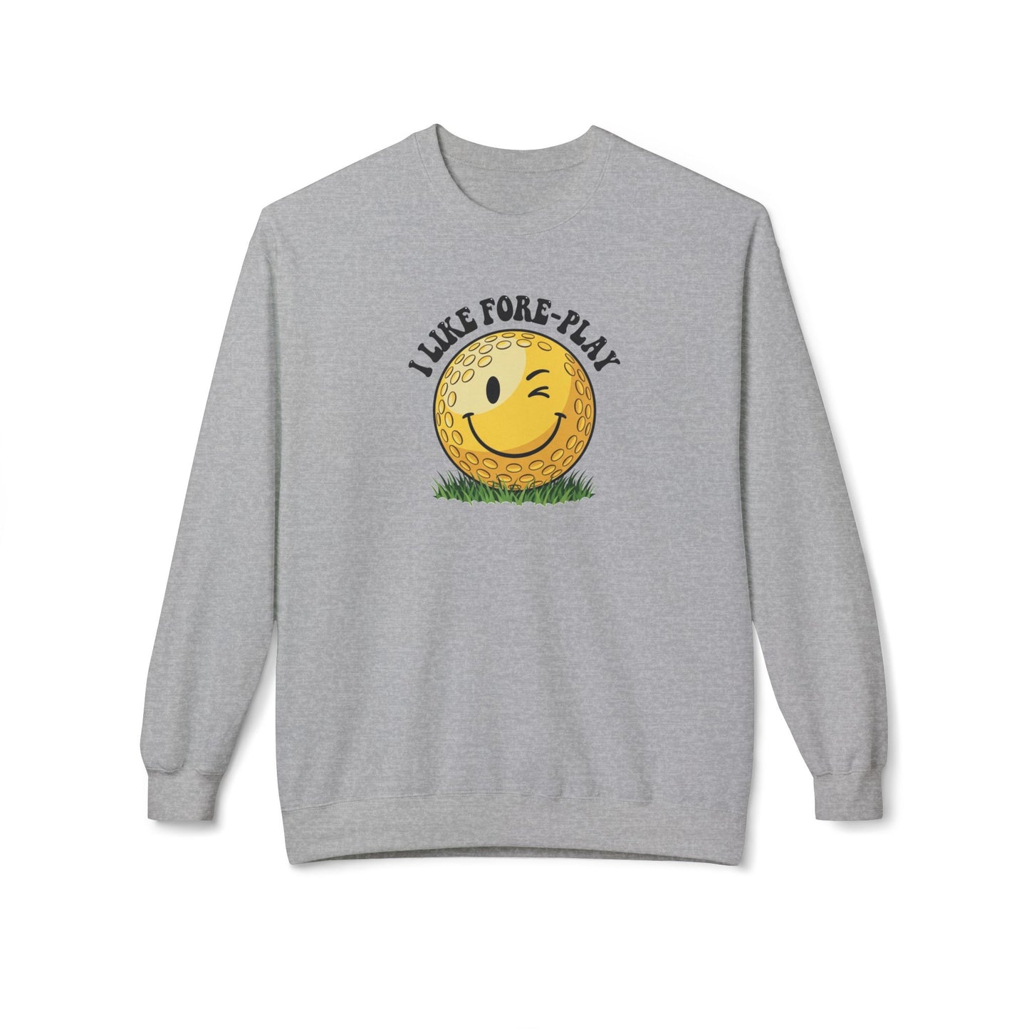"I Like Fore-Play" Golf Sweatshirt - It's a Golf Day Signature Apparel