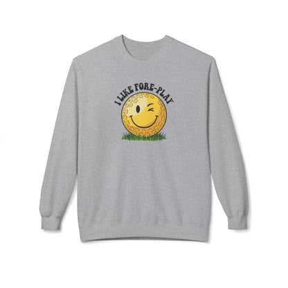 "I Like Fore-Play" Golf Sweatshirt - It's a Golf Day Signature Apparel
