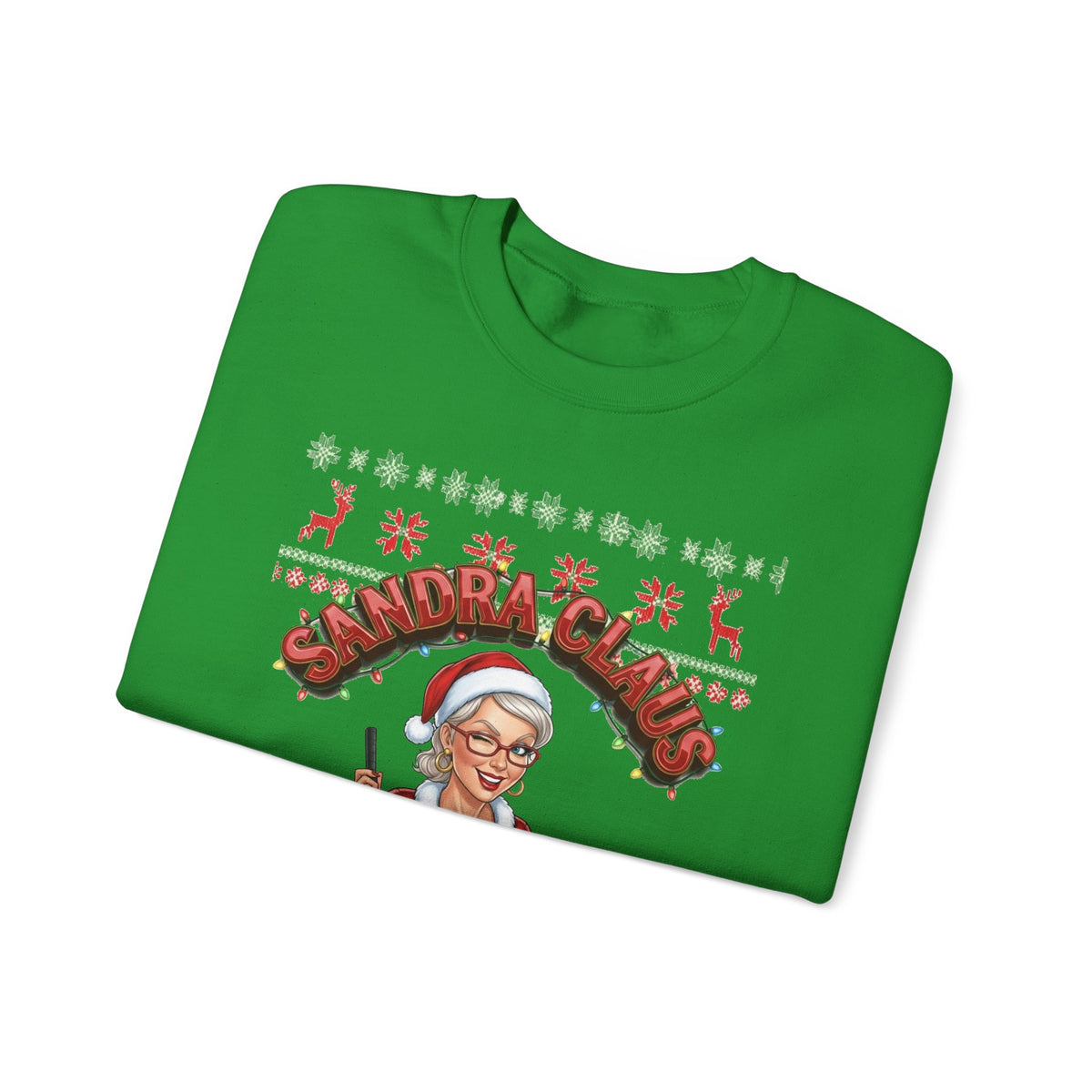 SANDRA CLAUS Ugly Christmas Sweatshirt — Forget Milk & Cookies, I Like Gimmes