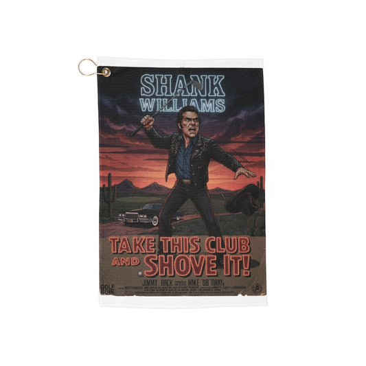 Take This Club and Shove It! Golf Noir Towel – Shank Williams Gear