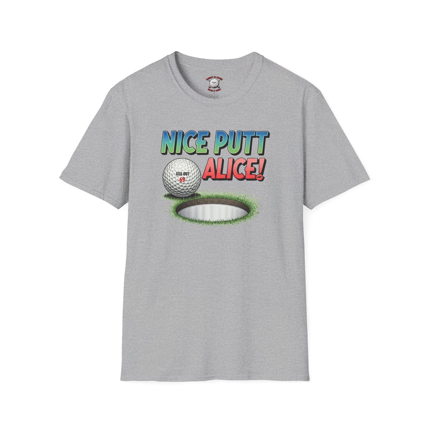Nice Putt Alice! Golf T-Shirt - XXX-OUT Design - Signature Apparel