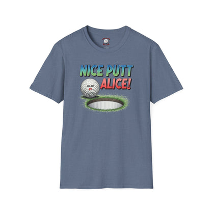 Nice Putt Alice! Golf T-Shirt - XXX-OUT Design - Signature Apparel