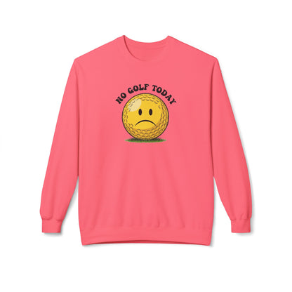 "No Golf Today" Golf Sweatshirt - It's a Golf Day Signature Apparel