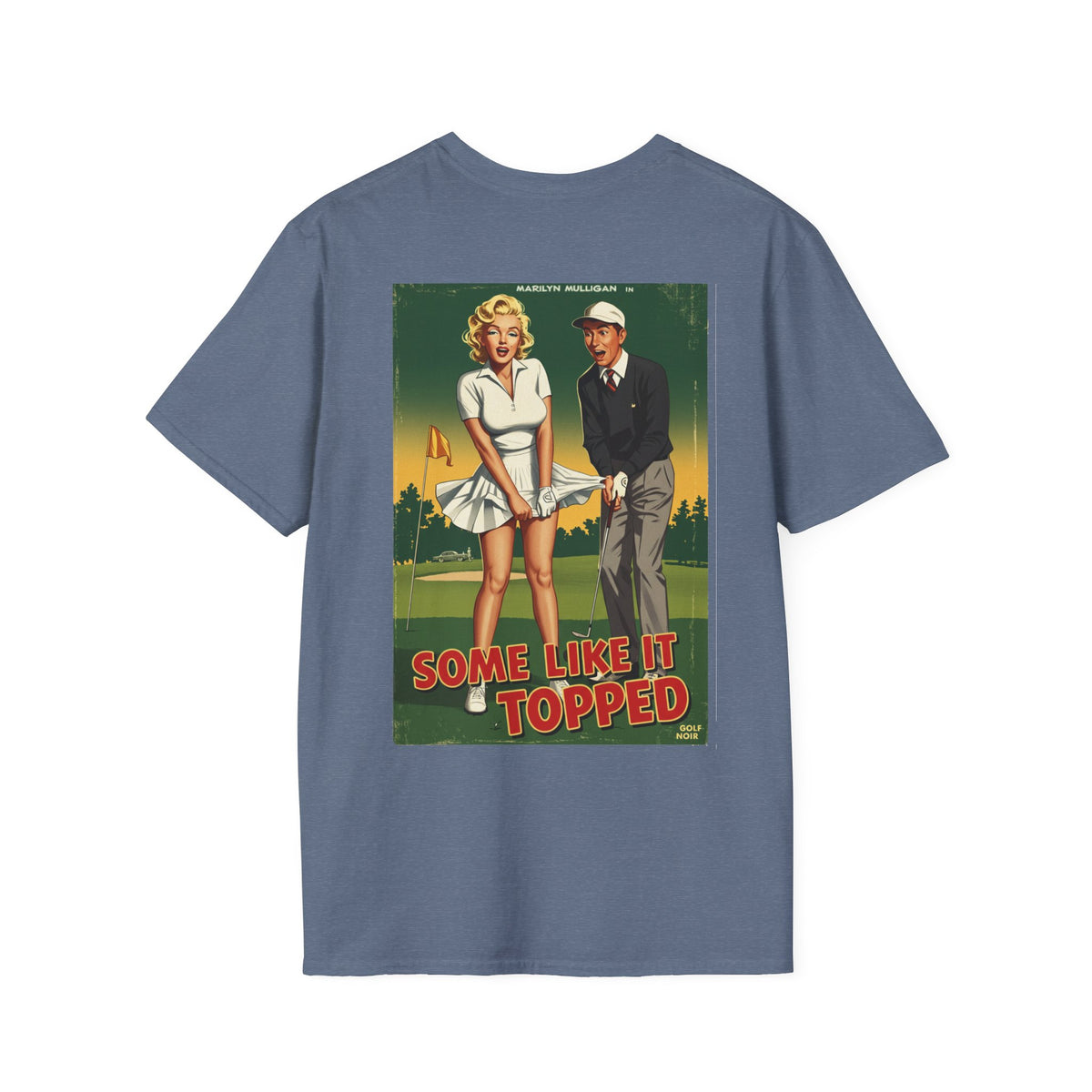 SOME LIKE IT TOPPED T-Shirt - Starring MARILYN MULLIGAN- Golf Noir Signature Apparel